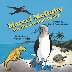 Marcel McDuby the Blue-Footed Booby by Sarah Case Mamika