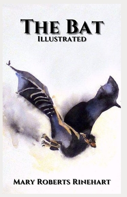 The Bat: Illustrated by Mary Roberts Rinehart