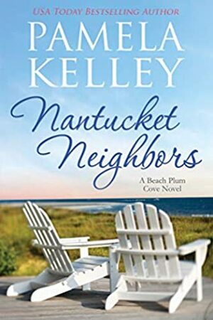 Nantucket Neighbors by Pamela Kelley