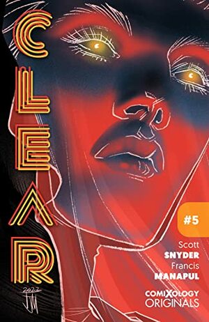 Clear (Comixology Originals) #5 by Scott Snyder