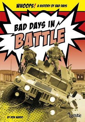 Bad Days in Battle by Don Nardo