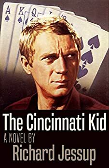 The Cincinnati Kid by Richard Jessup