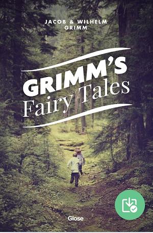 Grimm's Fairy Tales by Jacob Grimm, Wilhelm Grimm