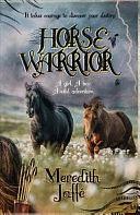 Horse Warrior: A Girl, a Boy, a Wild Adventure by Meredith Jaffe