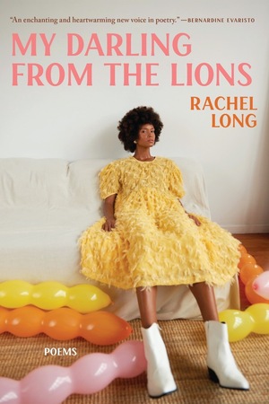 My Darling from the Lions by Rachel Long