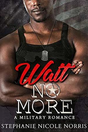 Wait No More: A With Your Permission Spin-off by Stephanie Nicole Norris