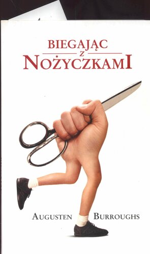 Biegając z nożyczkami by Augusten Burroughs