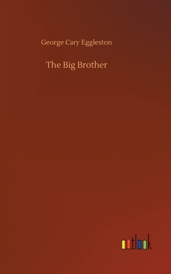 The Big Brother by George Cary Eggleston