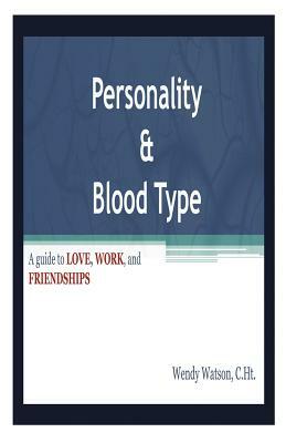 Personality & Blood Type by Wendy Watson