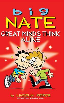 Big Nate: Great Minds Think Alike by Lincoln Peirce