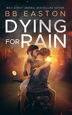 Dying for Rain by BB Easton