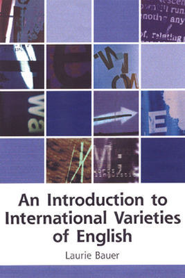 An Introduction to International Varieties of English by Laurie Bauer