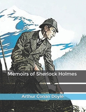 Memoirs of Sherlock Holmes by Arthur Conan Doyle