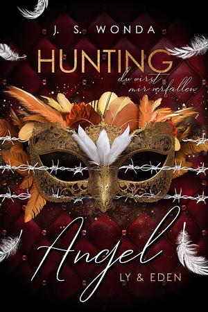 Hunting Angel: Du wirst mir verfallen by J.S. Wonda