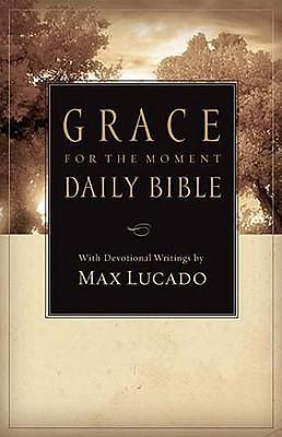 NCV, Grace for the Moment Daily Bible, Paperback: Spend 365 Days reading the Bible with Max Lucado by Thomas Nelson, Thomas Nelson