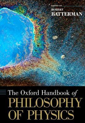 The Oxford Handbook of Philosophy of Physics by 