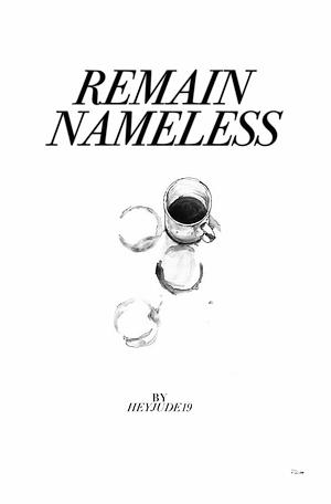 Remain Nameless by HeyJude19