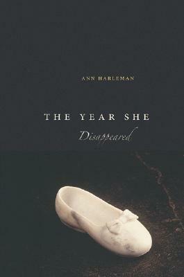 The Year She Disappeared by Ann Harleman