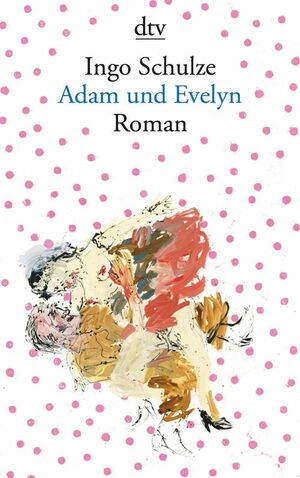 Adam und Evelyn by Ingo Schulze