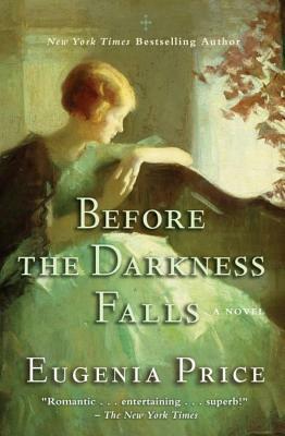 Before the Darkness Falls by Eugenia Price