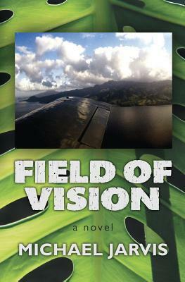 Field of Vision by Michael Jarvis