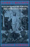 Lord I Believe: Suggestions for Turning the Creed Into Prayer by Austin Farrer