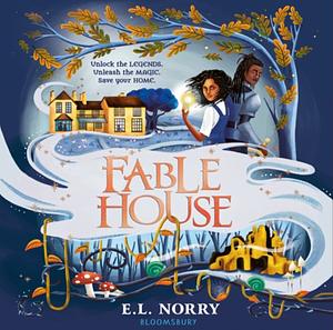 Fablehouse by E.L. Norry