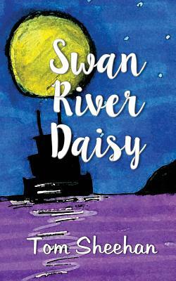 Swan River Daisy: and other stories by Tom Sheehan