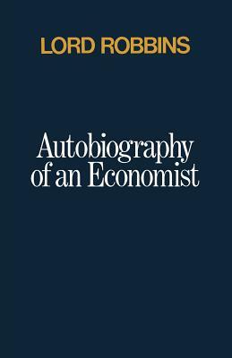 Autobiography of an Economist by Lord Robbins
