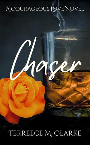Chaser by Terreece M. Clarke