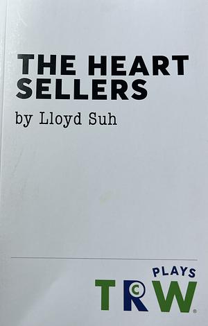 The Heart Sellers by Lloyd Suh