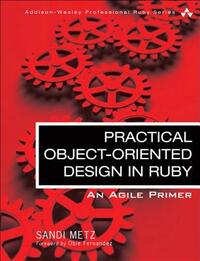 Practical Object-Oriented Design in Ruby: An Agile Primer by Sandi Metz