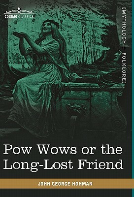 POW Wows or the Long-Lost Friend by John George Hohman