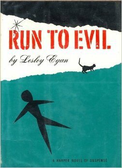 Run to Evil by Lesley Egan