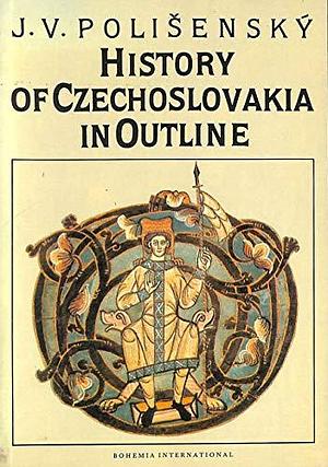 History of Czechoslovakia in Outline by Josef Polišenský