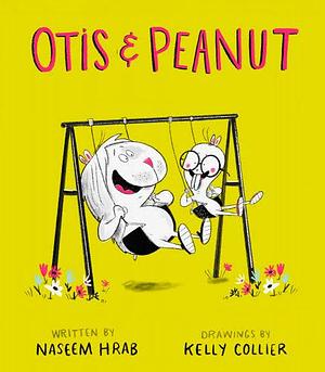 Otis &amp; Peanut, Volume 1 by Naseem Hrab
