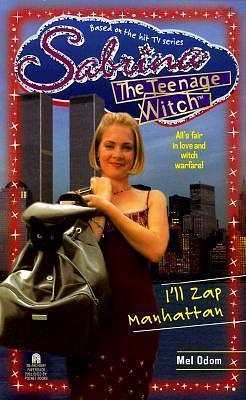 I'll Zap Manhattan: Sabrina, the Teenage Witch #18 by Mel Odom, Mel Odom