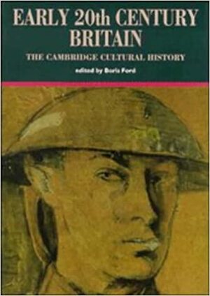 The Cambridge Cultural History of Britain, Volume 8: Early 20th Century Britain by Boris Ford