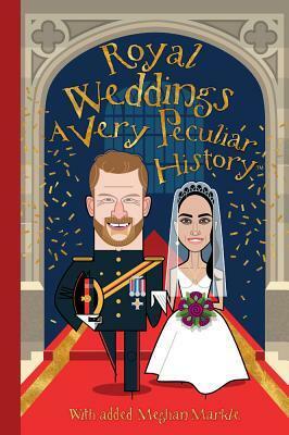 Royal Weddings: A Very Peculiar History by Fiona MacDonald