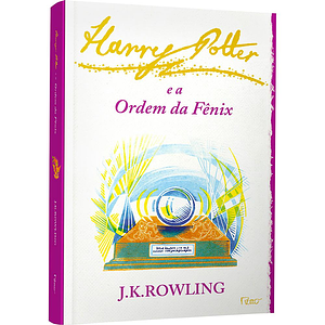 Harry Potter e a Ordem da Fênix by J.K. Rowling