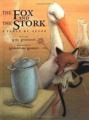 Fox and the Stork by Karl Ruhmann, Karl Ruhmann, Alessandra Roberti