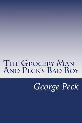 The Grocery Man And Peck's Bad Boy by George W. Peck