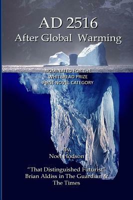 AD2516 - After Global Warming: Mankind's Future by Noel Hodson