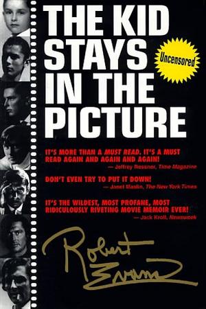 The Kid Stays in the Picture by Robert Evans