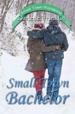 Small Town Bachelor by Darlene Franklin
