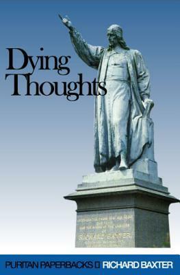 Dying Thoughts (Revised) by Richard Baxter