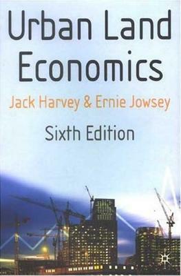 Urban Land Economics by Jack Harvey, Ernie Jowsey