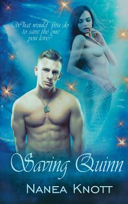 Saving Quinn by Nanea Knott