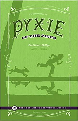 Pixie of the Pines by Ethel Calvert Phillips
