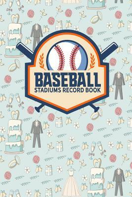 Baseball Stadiums Record Book by Rogue Plus Publishing